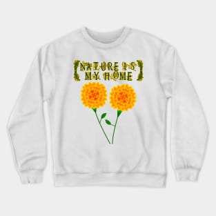 Nature Is My Home Crewneck Sweatshirt